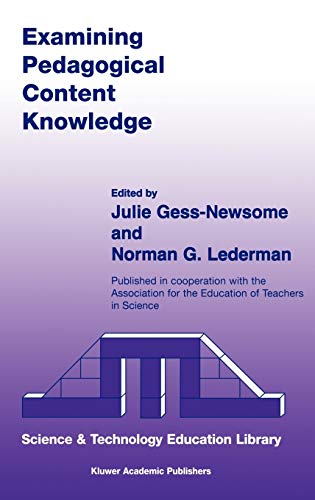 Examining Pedagogical Content Knowledge: The Construct and its Implications for Science Education (Contemporary Trends and Issues in Science Education, 6, Band 6)