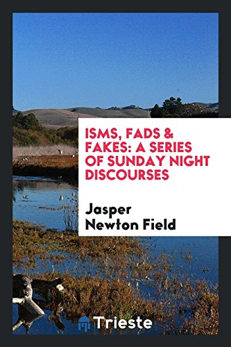 Isms, Fads & Fakes: A Series of Sunday Night Discourses