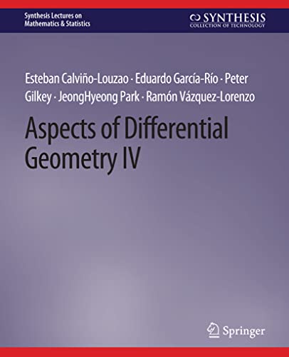 Aspects of Differential Geometry IV (Synthesis Lectures on Mathematics & Statistics)