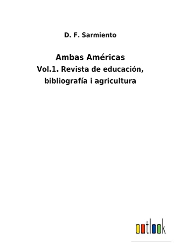 Ambas Américas: Vol.1. Revista de educación, bibliografía i agricultura