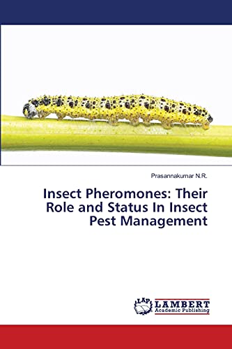 Insect Pheromones: Their Role and Status In Insect Pest Management