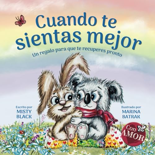 Cuando te sientas mejor: Un regalo para que te recuperes pronto (When You Feel Better Spanish Edition) (Colección Con Amor)