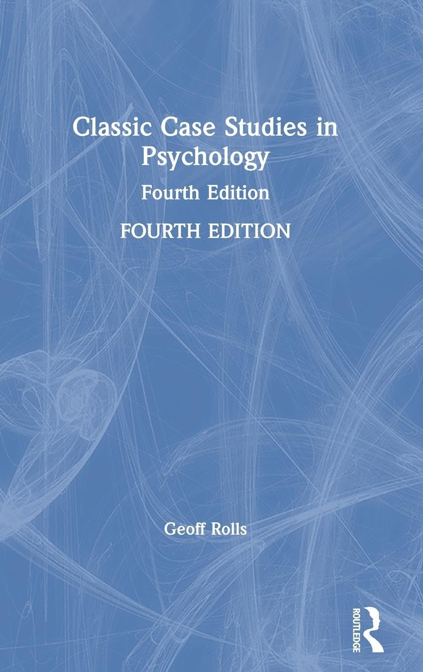 Classic Case Studies in Psychology: Fourth Edition