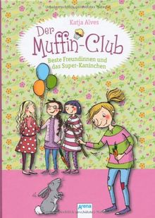 Beste Freundinnen und das Super-Kaninchen: Der Muffin-Club (3)