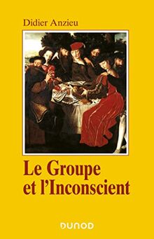 Le groupe et l'inconscient : l'imaginaire groupal