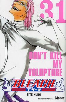 Bleach. Vol. 31. Don't kill my volupture