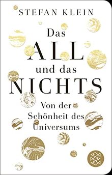 Das All und das Nichts: Von der Schönheit des Universums (Fischer Taschenbibliothek)