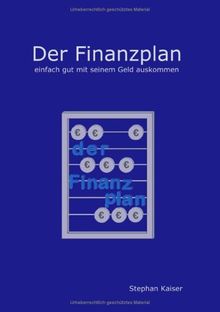 Der Finanzplan: Einfach gut mit seinem Geld auskommen