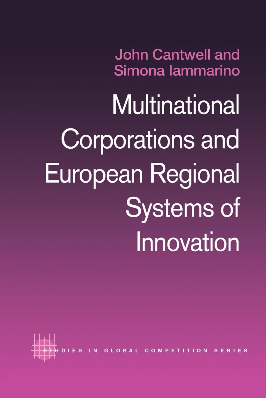 Multinational Corporations and European Regional Systems of Innovation (Routledge Studies in Global Competition)