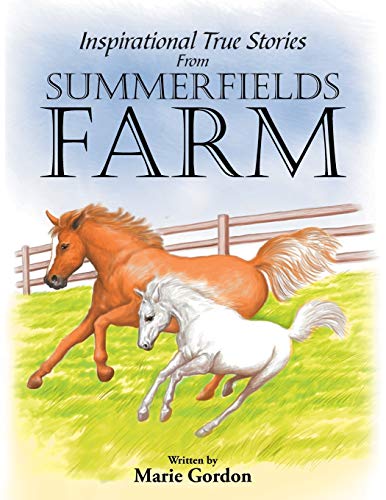 Inspirational True Stories from Summerfield's Farm