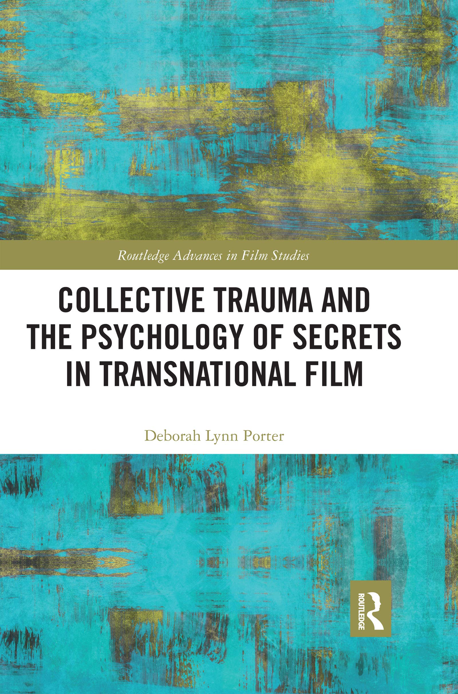 Collective Trauma and the Psychology of Secrets in Transnational Film (Routledge Advances in Film Studies)