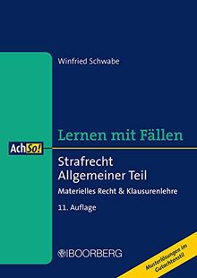 Strafrecht Allgemeiner Teil: Materielles Recht & Klausurenlehre, Lernen mit Fällen (AchSo!)