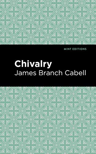 Chivalry (Mint Editions (Short Story Collections and Anthologies))
