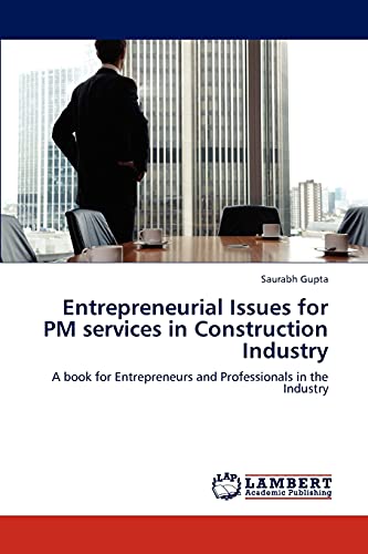 Entrepreneurial Issues for PM services in Construction Industry: A book for Entrepreneurs and Professionals in the Industry