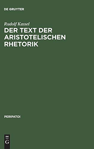 Der Text der aristotelischen Rhetorik: Prolegomena zu einer kritischen Ausgabe (Peripatoi, 3, Band 3)