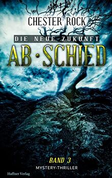 Die neue Zukunft: Band 3 Abschied