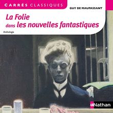 La folie dans les nouvelles fantastiques : anthologie