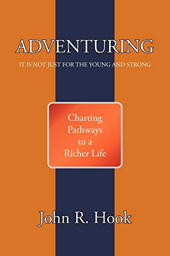 ADVENTURING: IT IS NOT JUST FOR THE YOUNG AND STRONG