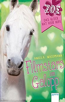 Filmstars im Galopp: Zoe. Das Glück hat vier Hufe (2):