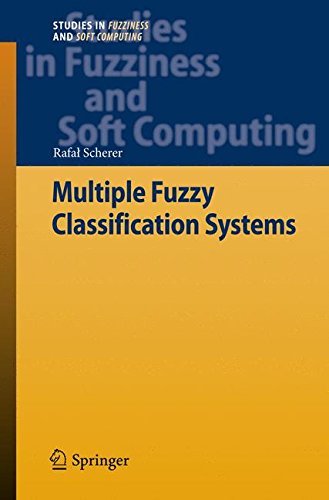 Multiple Fuzzy Classification Systems (Studies in Fuzziness and Soft Computing)