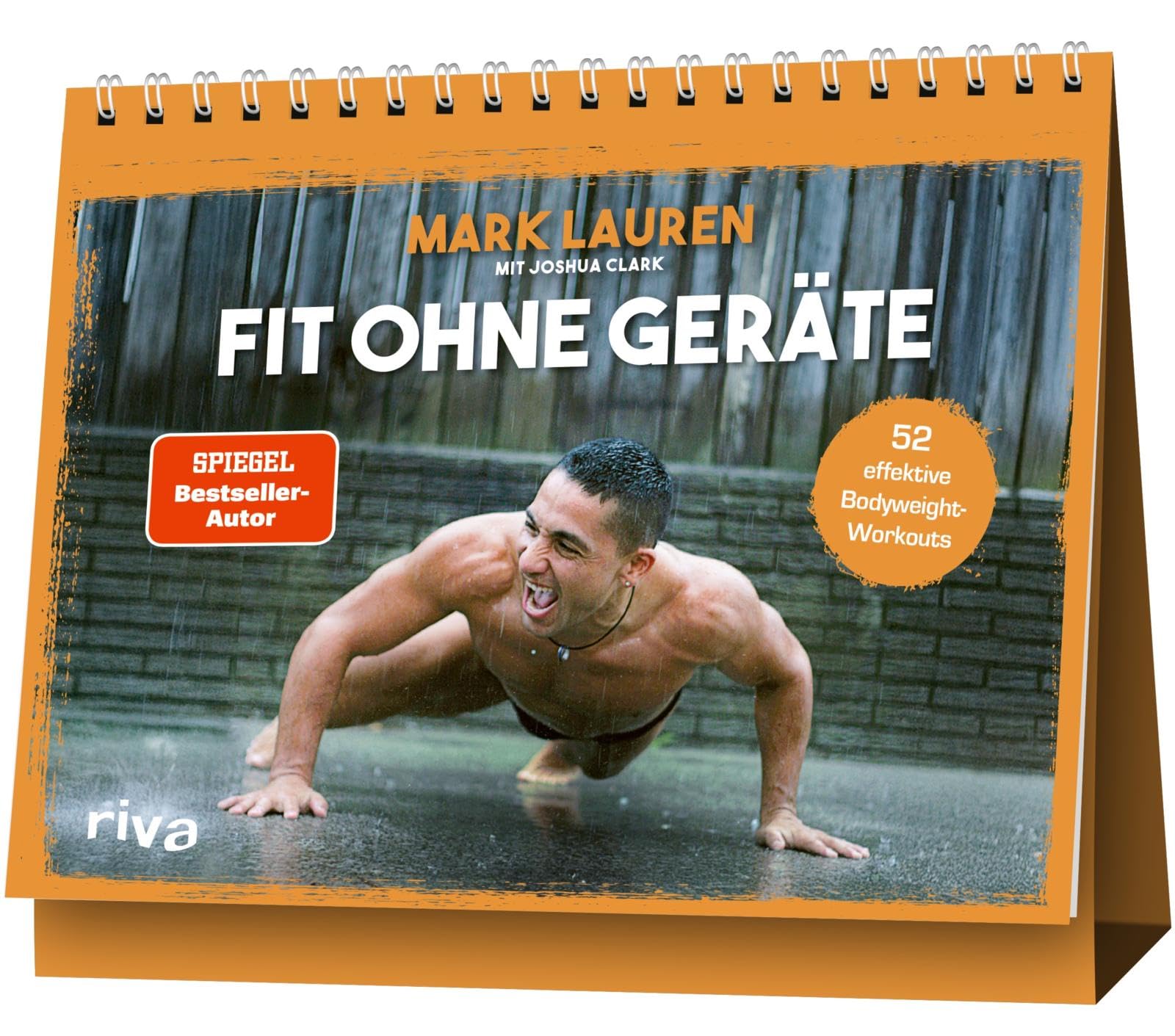Fit ohne Geräte: Fit und stark durchs Jahr für mehr Kraft, Ausdauer und einen definierten Körper