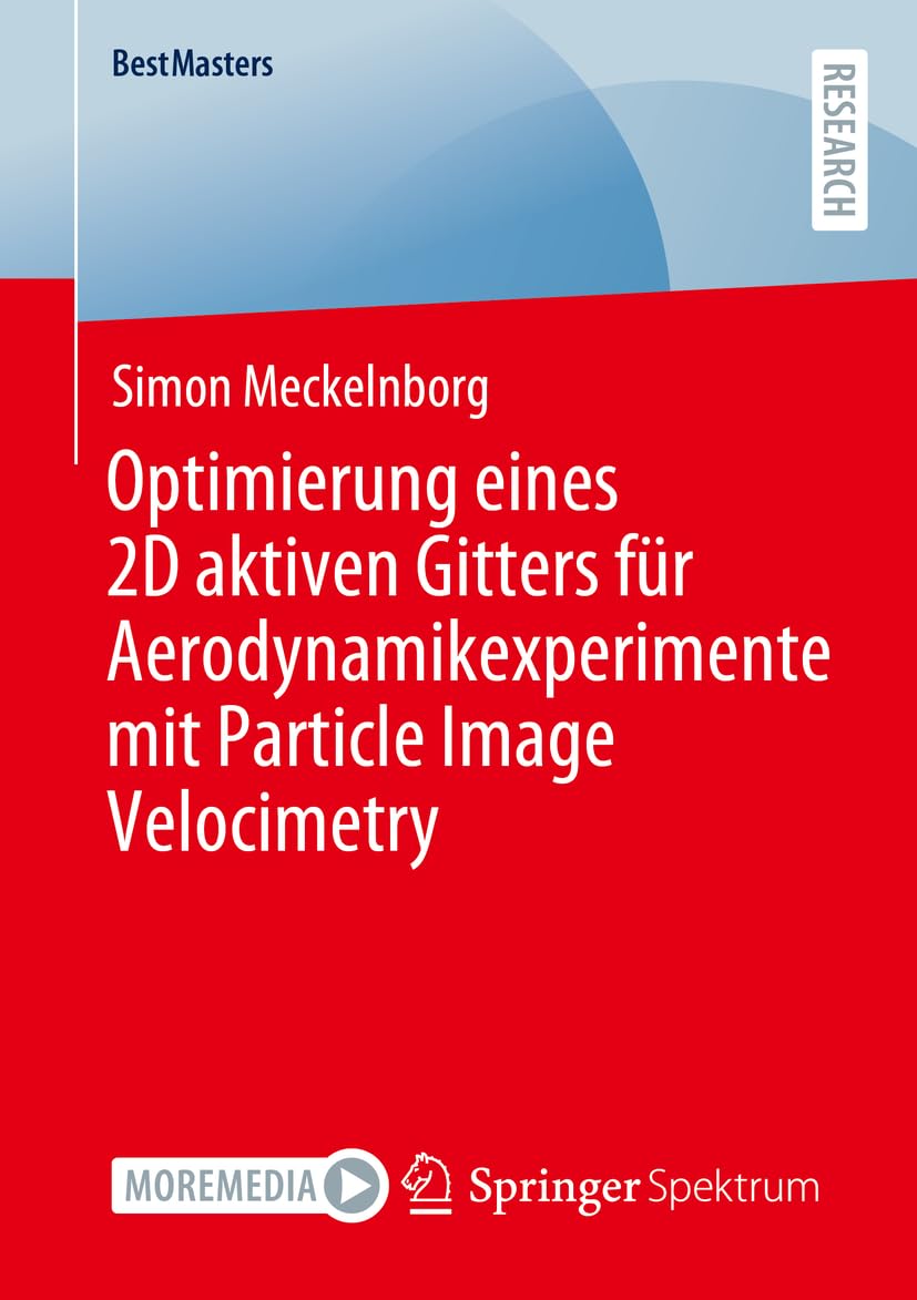 Optimierung eines 2D aktiven Gitters für Aerodynamikexperimente mit Particle Image Velocimetry (BestMasters)