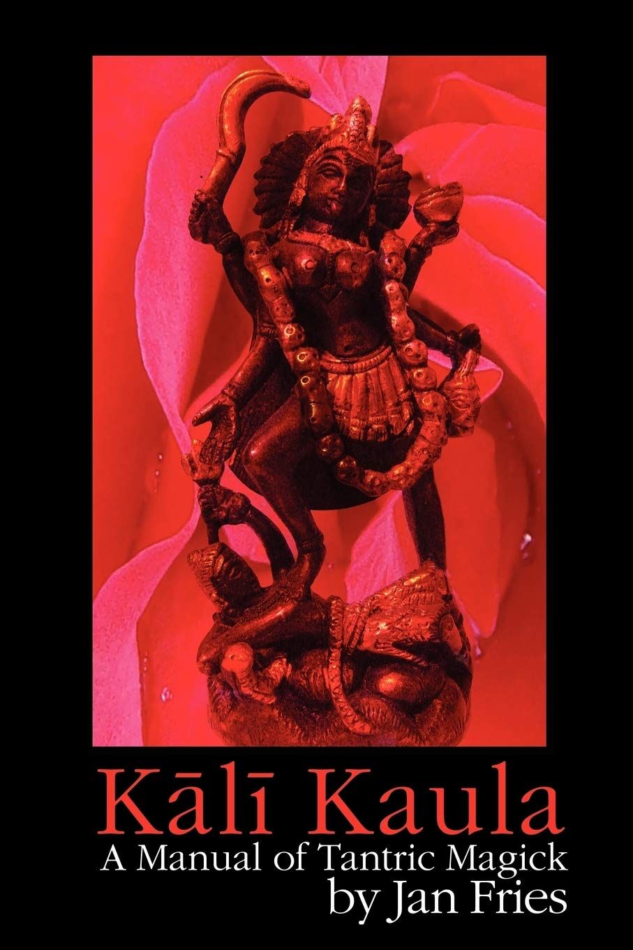 Jan Fries Kali Kaula