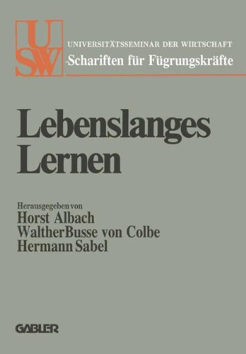 Lebenslanges Lernen: Festschrift Fur Ludwig Vaubel Zum Siebzigsten Geburtstag (Usw-Schriften Fur Fuhrungskrafte) (German Edition) (USW-Schriften für Führungskräfte)