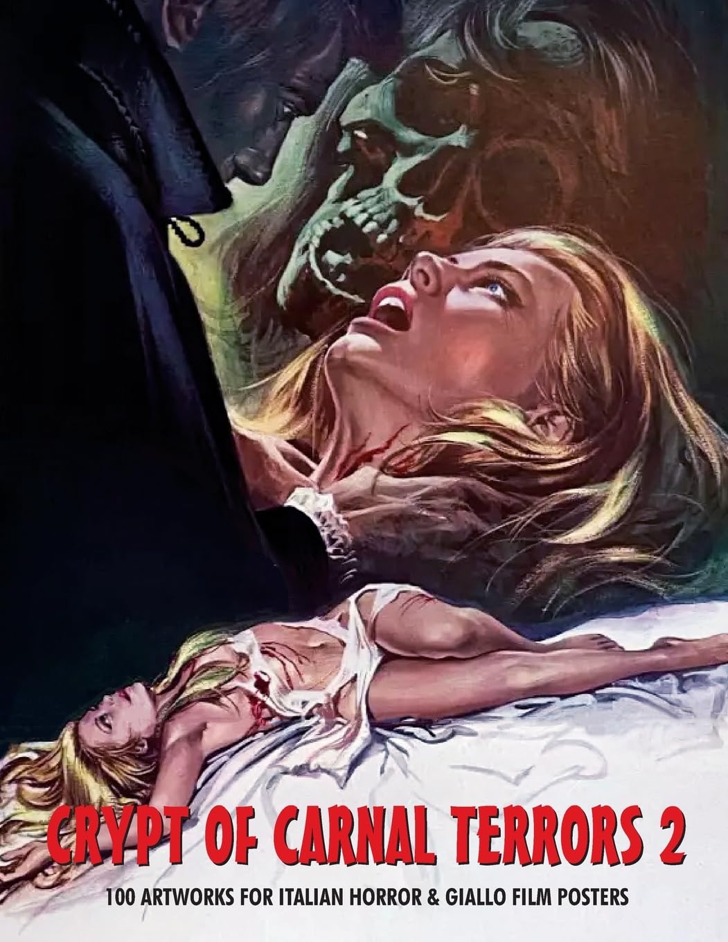 Janus, G. H. Crypt Of Carnal Terrors 2, 100 Artworks For Italian Horror & Giallo Film Posters