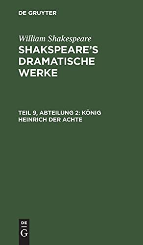 William Shakespeare: Shakspeare’s dramatische Werke / König Heinrich der Achte