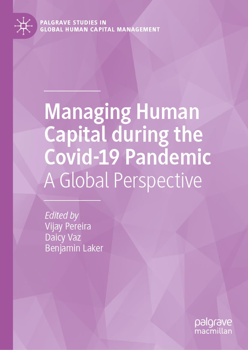 Managing Human Capital during the Covid-19 Pandemic: A Global Perspective (Palgrave Studies in Global Human Capital Management)