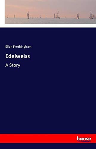 Edelweiss: A Story