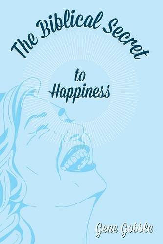 The Biblical Secret of Happiness