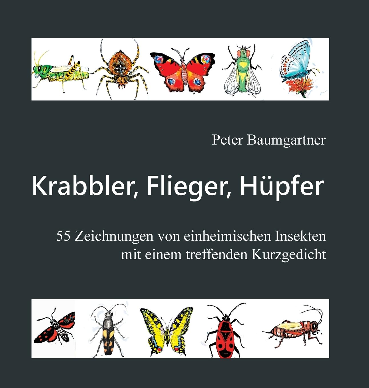 Krabbler, Flieger, Hüpfer - 55 einheimische Insekten: Ein Geschenkbuch für Tier- und Naturfreunde (Tierporträts)