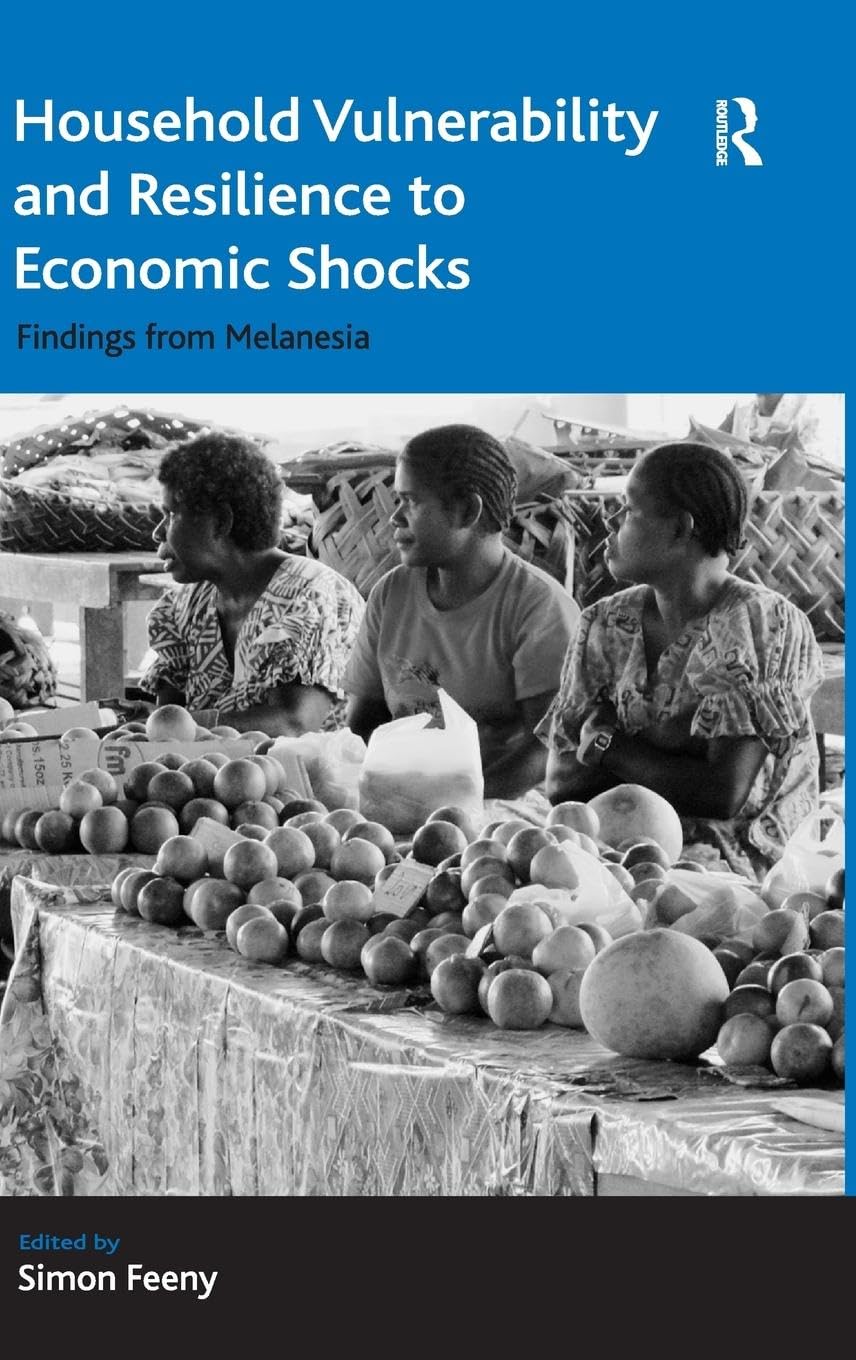 Household Vulnerability and Resilience to Economic Shocks: Findings from Melanesia (Ashgate Economic Geography)