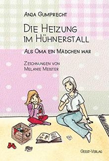 Die Heizung im Hühnerstall: Als Oma ein Mädchen war