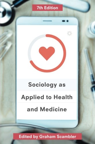 Sociology as Applied to Health and Medicine