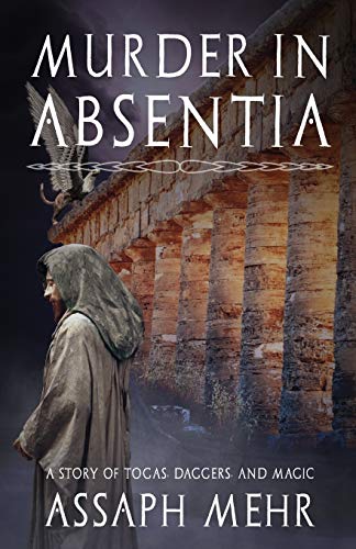 Murder In Absentia: Urban Fantasy in Ancient Rome (Stories of Togas, Daggers, and Magic, Band 1)