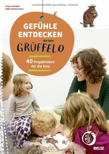 Gefühle entdecken mit dem Grüffelo: 40 Projektideen für die Kita (Beltz Nikolo)