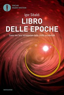 Libro delle epoche. Come non farsi intrappolare dalla civiltà occidentale