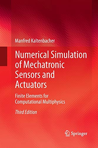 Numerical Simulation of Mechatronic Sensors and Actuators: Finite Elements for Computational Multiphysics