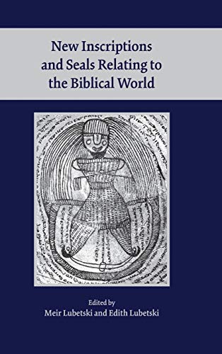 New Inscriptions and Seals Relating to the Biblical World (Society of Biblical Literature Archaeology and Biblical Studies, Band 19)