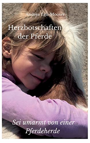 Herzbotschaften der Pferde: Sei umarmt von einer Pferdeherde