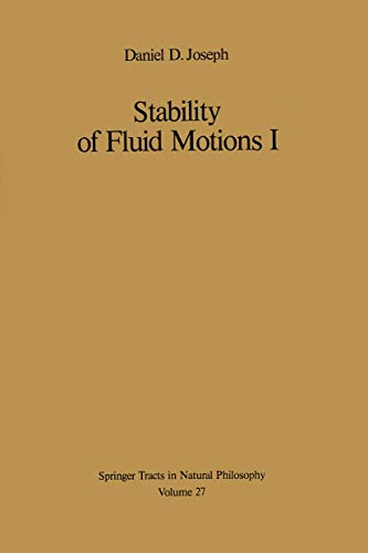 Stability of Fluid Motions I (Springer Tracts in Natural Philosophy, 27, Band 27)