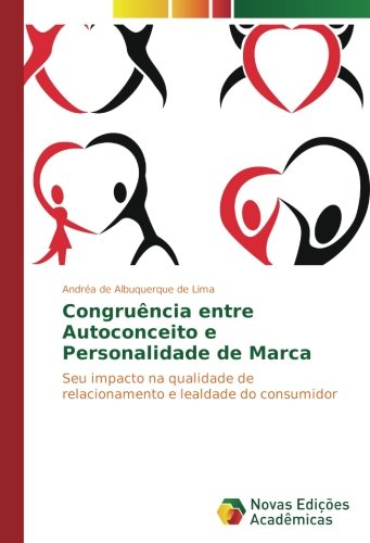 Congruência entre Autoconceito e Personalidade de Marca: Seu impacto na qualidade de relacionamento e lealdade do consumidor