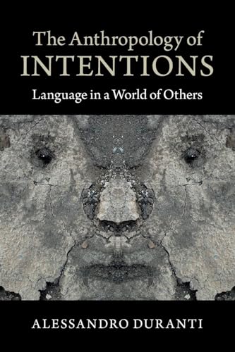 The Anthropology of Intentions: Language In A World Of Others