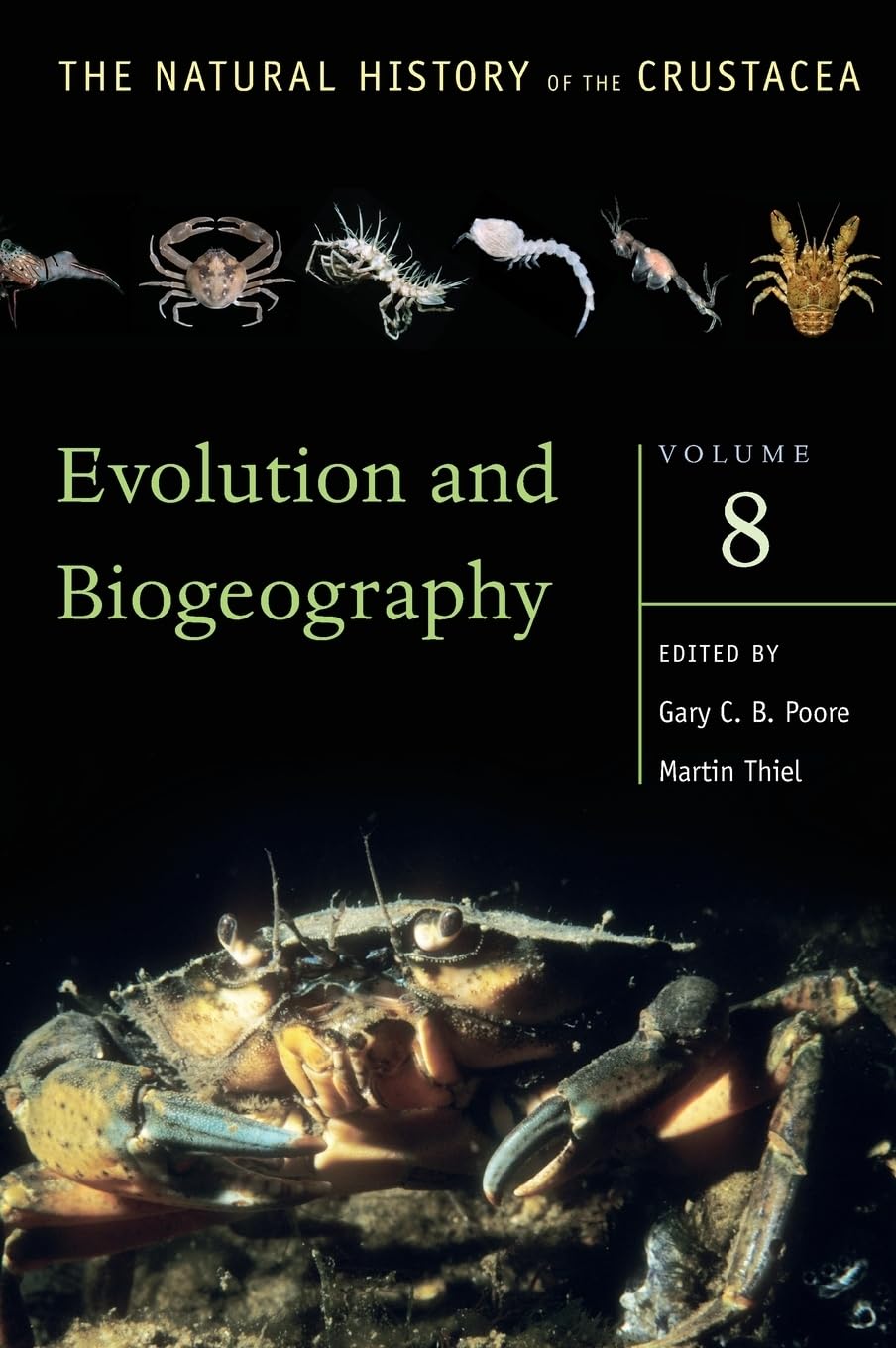 Evolution and Biogeography: Volume 8 (Natural History of the Crustacea, 8, Band 8)