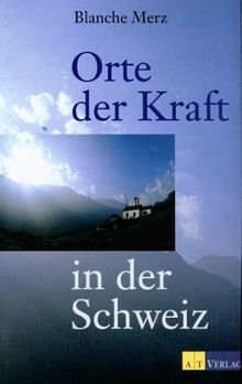 Orte der Kraft in der Schweiz