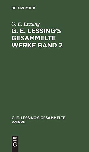 G. E. Lessing: G. E. Lessing’s gesammelte Werke. Band 2
