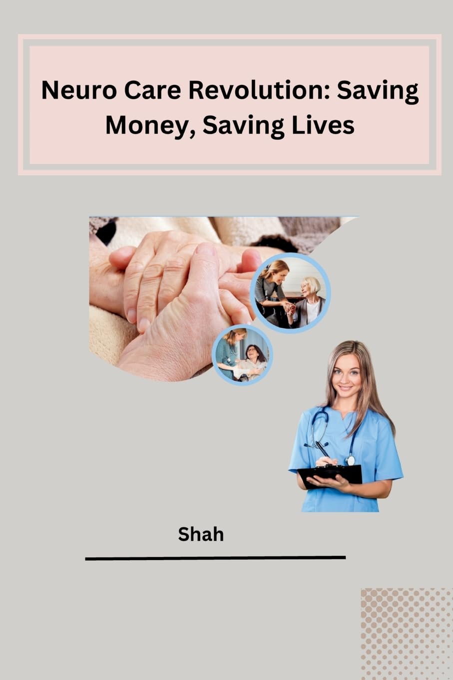 Neuro Care Revolution: Saving Money, Saving Lives: DE
